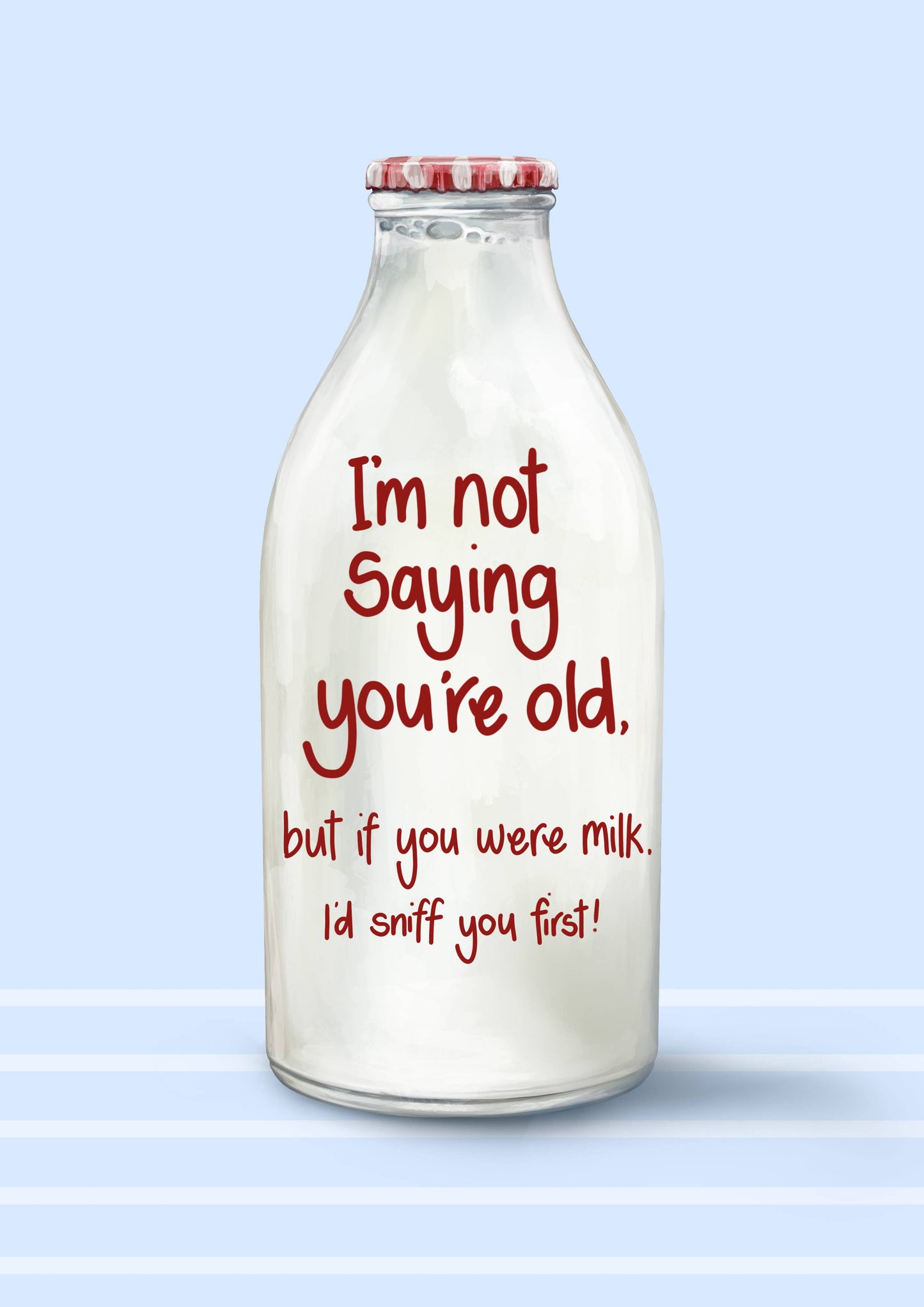 I'm Not Saying You're Old, Funny Milk Themed Birthday Card