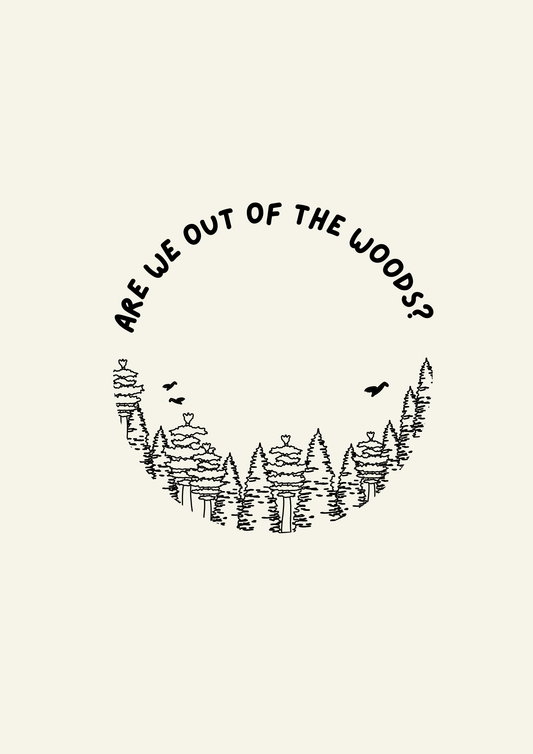 Are we out of the woods Taylor Swift inspired print: A4