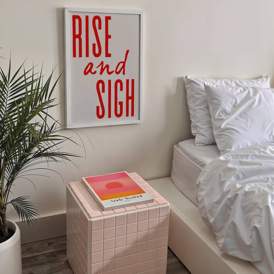 Rise and Sigh Funny Bedroom Print: A4