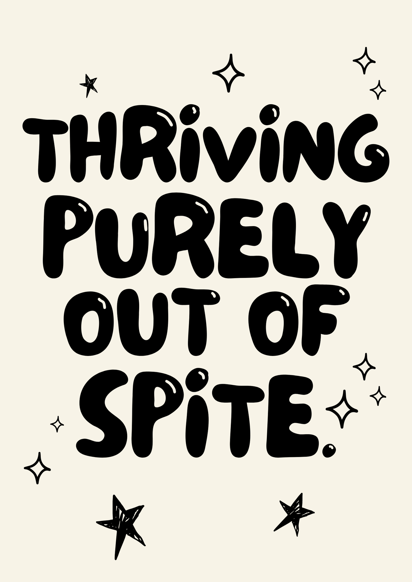 Thriving purely out of spite print: A4