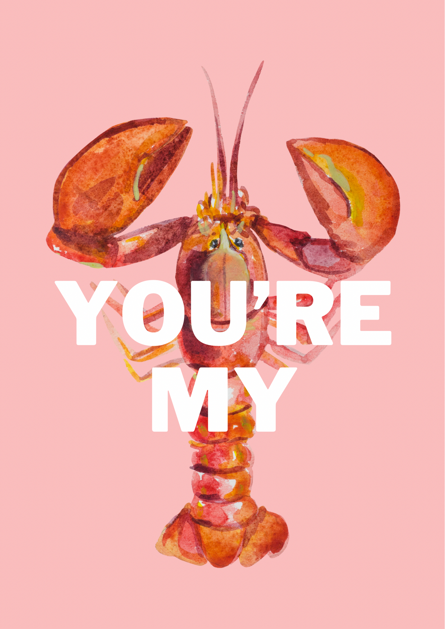 Your’re my lobster print: A4