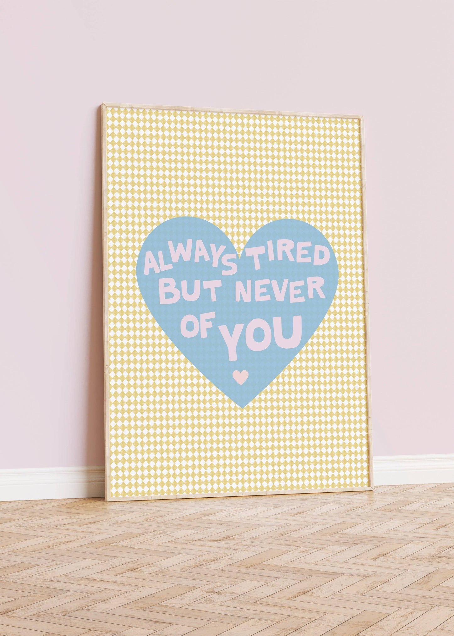 Always Tired Bedroom Quote Print: A4