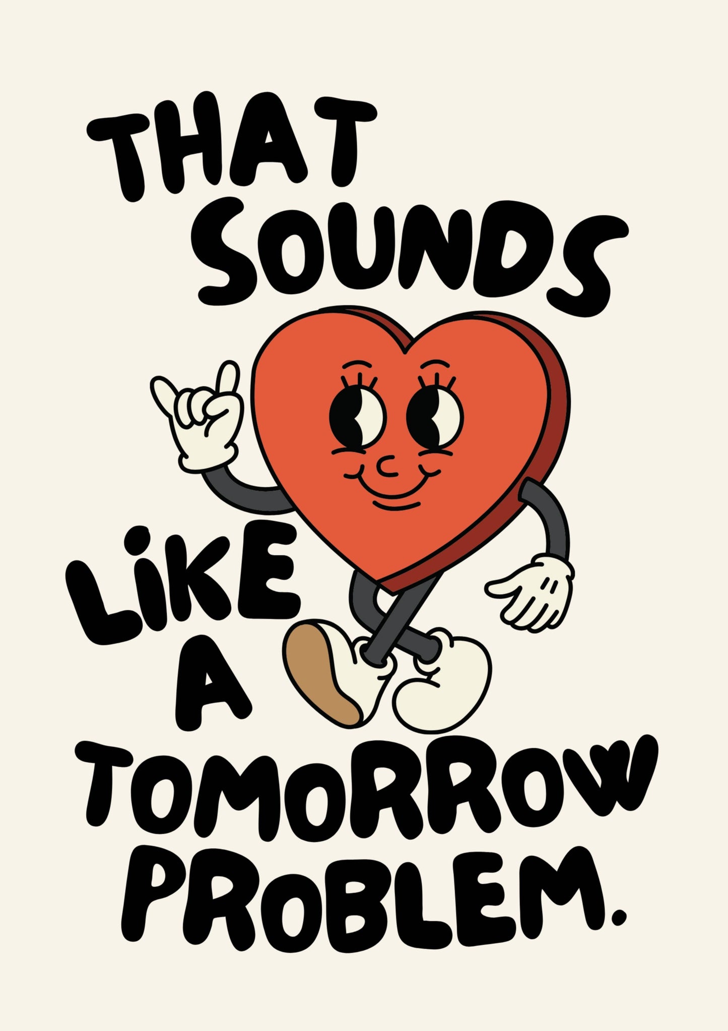 That sounds like a tomorrow problem print: A4
