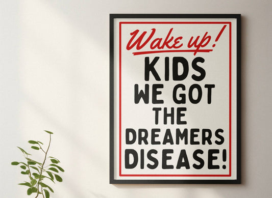 Wake Up Kids We Got The Dreamers Disease Retro Style - New Radicals Inspired Music Print
