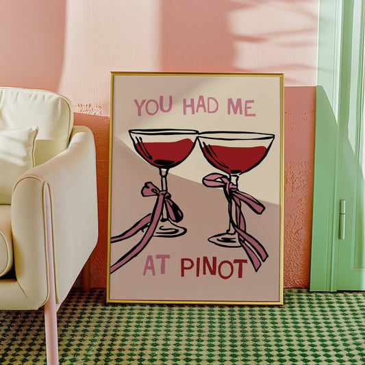 You Had Me At Pinot Print: A4