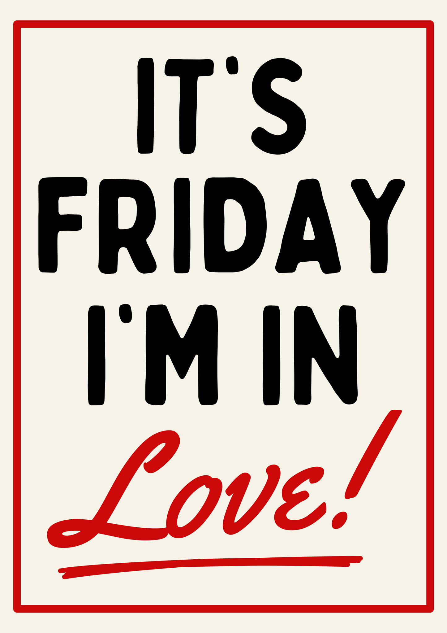 It’s Friday I’m in love print: A4
