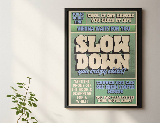 Slow Down Music Inspired print: A4