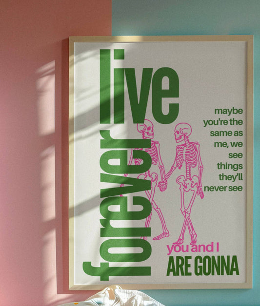 Live forever oasis inspired print: A4