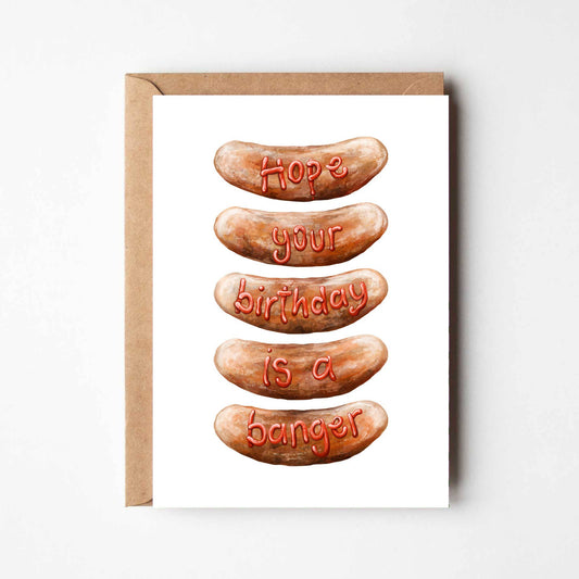 Hope Your Birthday Is A Banger - Funny Sausage Themed Card