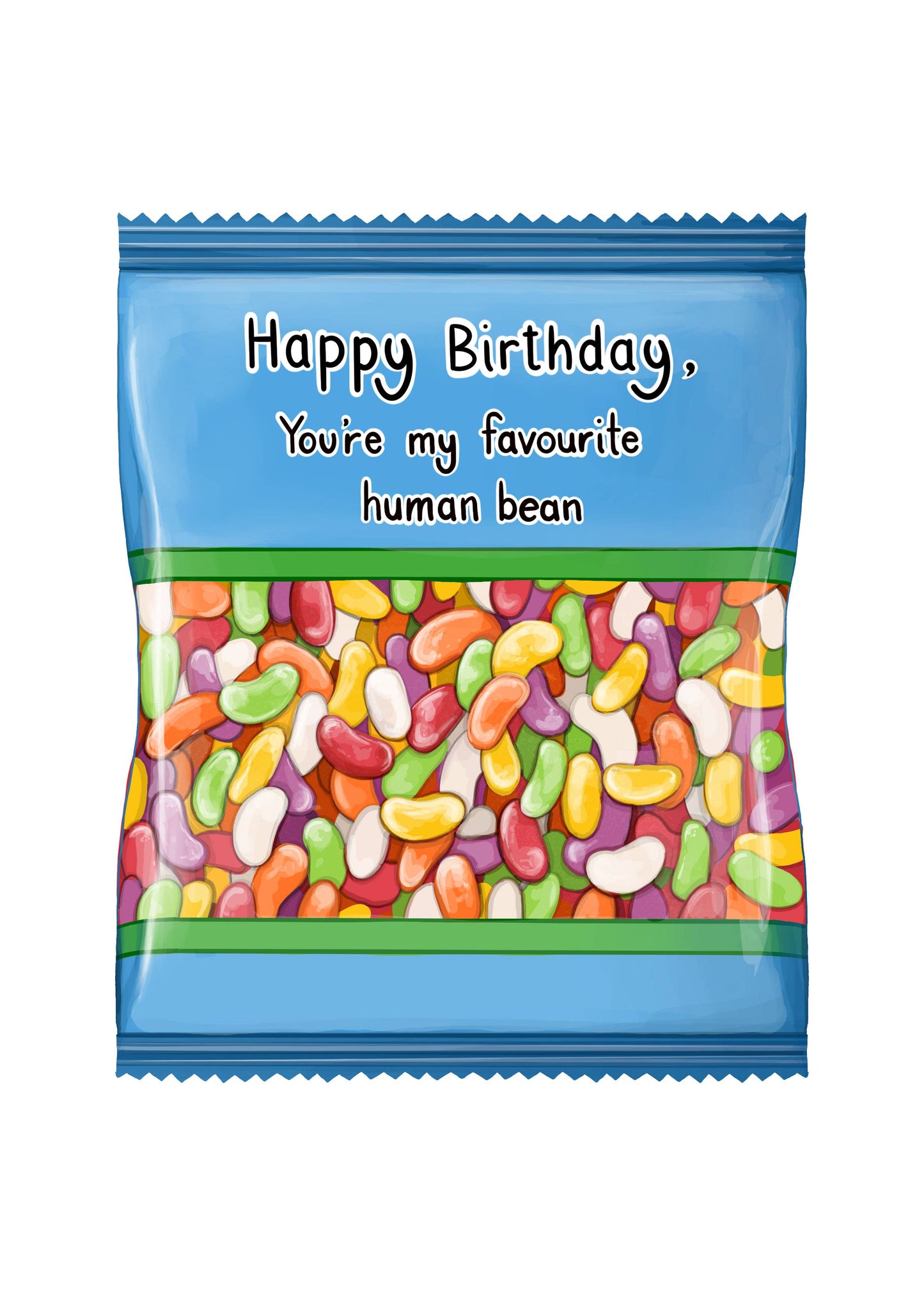 Happy birthday, you're my favourite bean