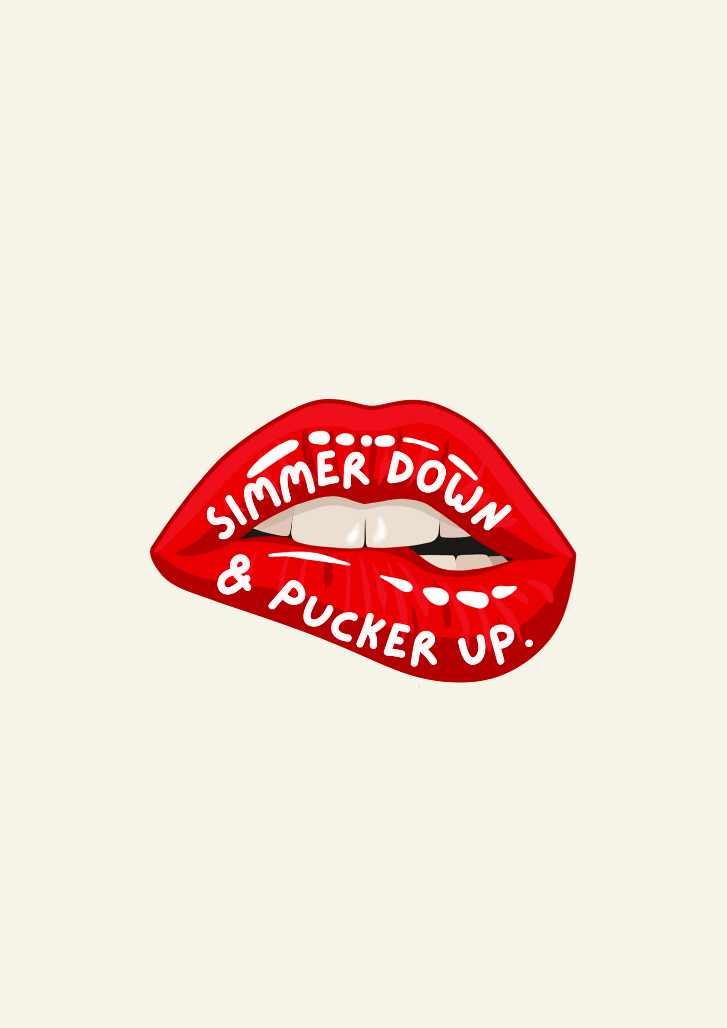 Simmer Down & Pucker Up Print: A4
