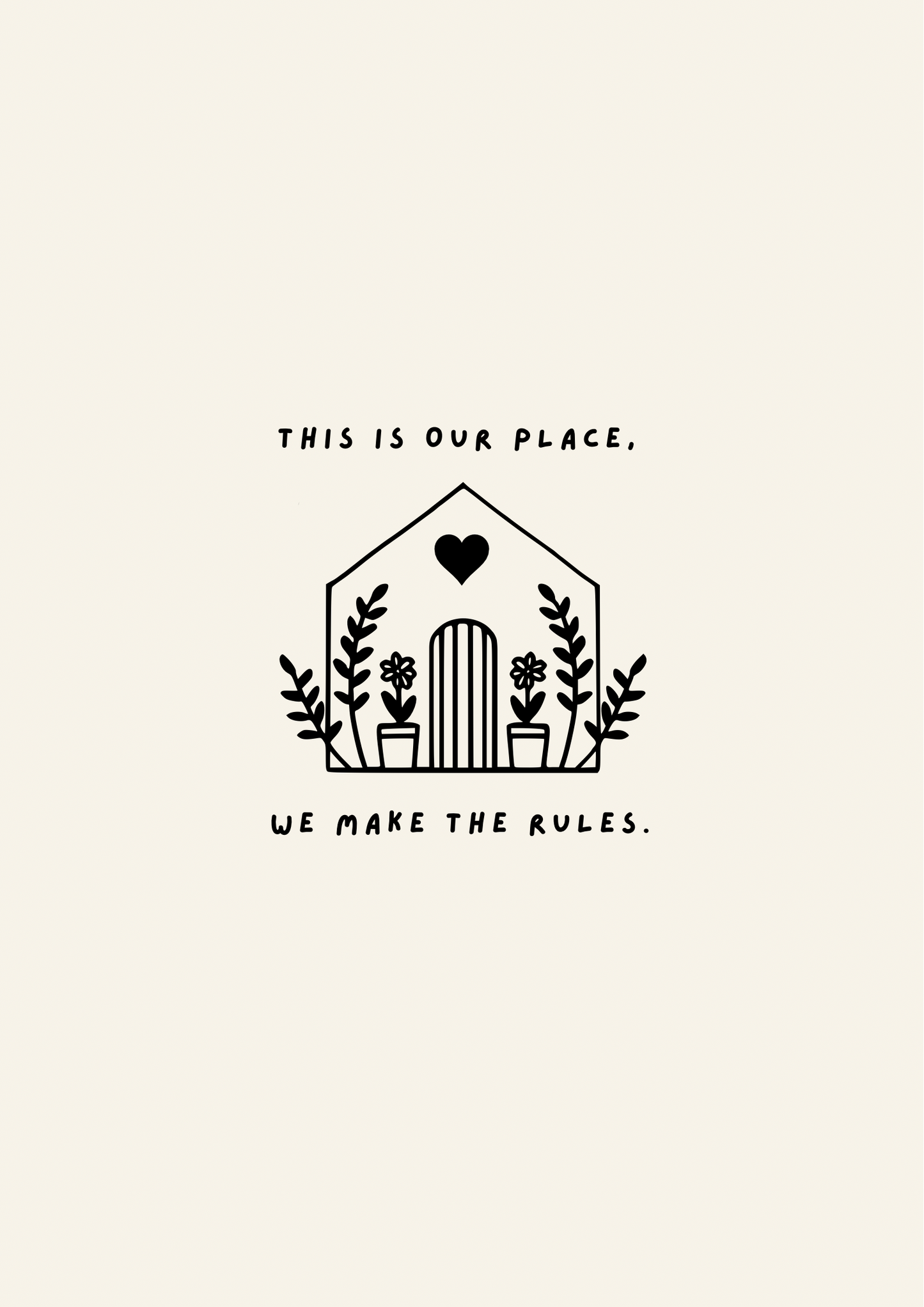 This Is Our Place We Make The Rules Lover Inspired Print