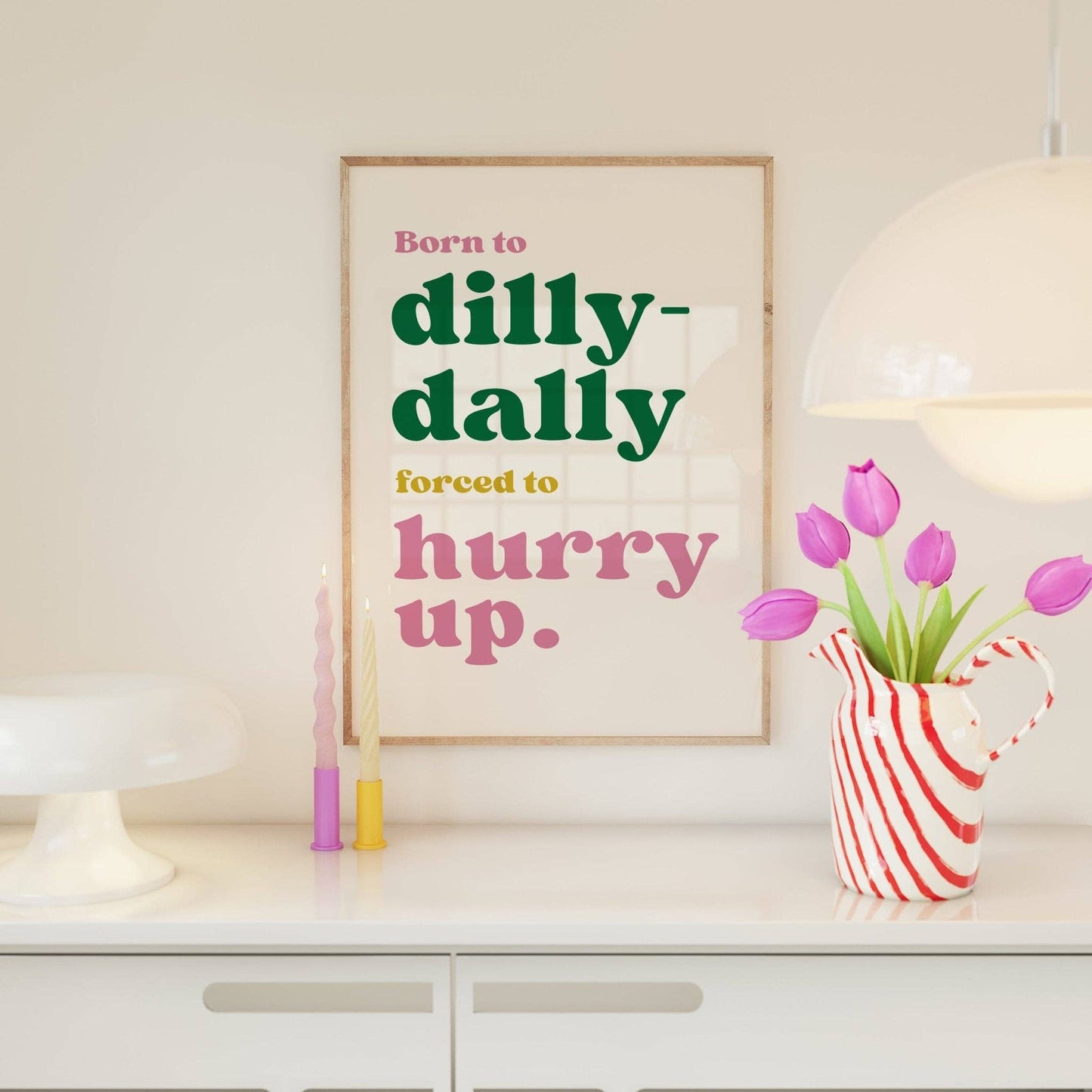 Born to Dilly-Dally Hallway Print: A4