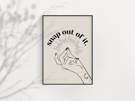 Snap Out of It Print: A4