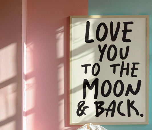 Love you to the moon & back print : A4