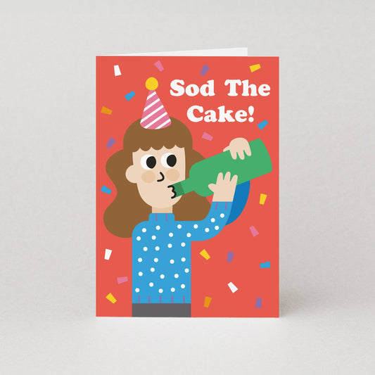 Sod The Cake Birthday Cards for Her | Female Birthday Cards