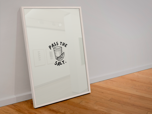 Pass the salt tequila print: A4