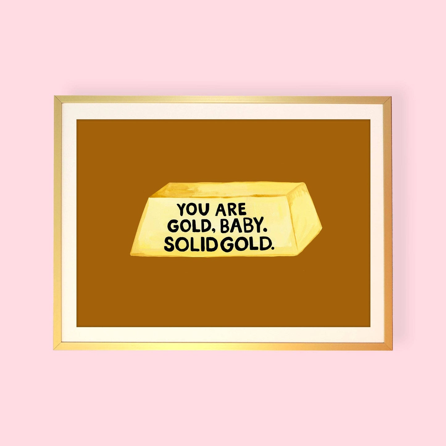 You Are Gold Print: A4